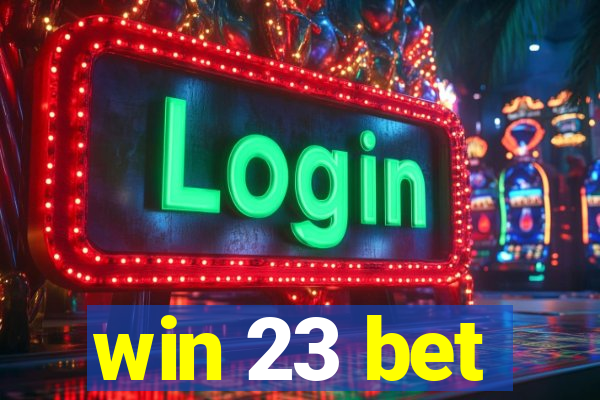 win 23 bet